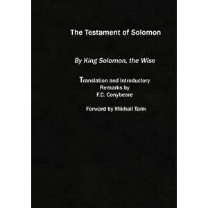 The Testament of Solomon: (original Version), Paperback - F. C. Conybeare imagine