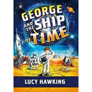 George and the Ship of Time, Hardcover - Lucy Hawking imagine