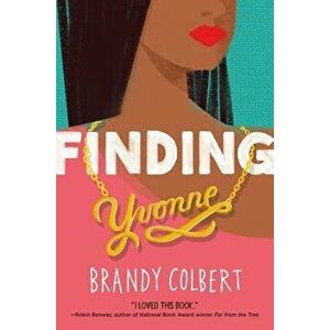 Finding Yvonne, Paperback - Brandy Colbert imagine