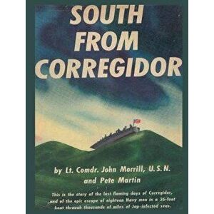 South from Corregidor, Hardcover - Lt Comdr John Morrill imagine