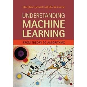 Understanding Machine Learning: From Theory to Algorithms, Hardcover - Shai Shalev-Shwartz imagine