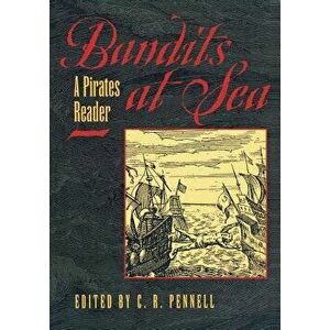 Bandits at Sea: A Pirates Reader, Paperback - C. R. Pennell imagine