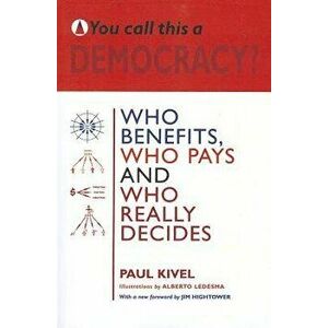 You Call This a Democracy PB, Paperback - Paul Kivel imagine