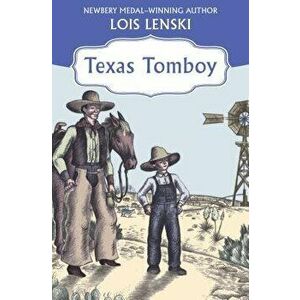 Texas Tomboy, Paperback - Lois Lenski imagine
