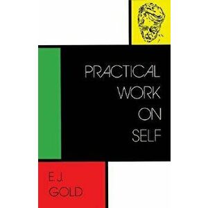 Practical Work on Self, Paperback - E. J. Gold imagine