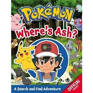 Pokemon: Where's Ash?. A Search and Find Adventure, Paperback - Pokemon imagine