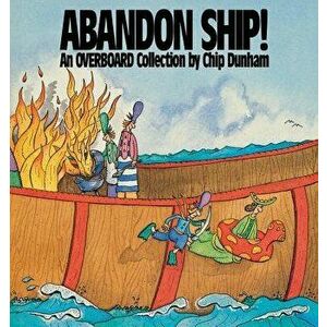 Abandon Ship!, Paperback - Chip Dunham imagine
