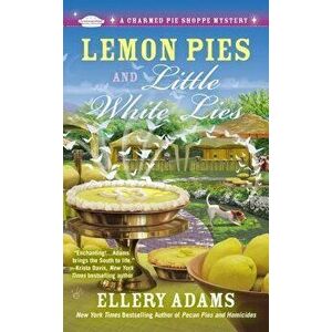 Lemon Pies and Little White Lies - Ellery Adams imagine