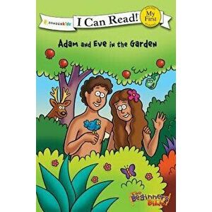 The Beginner's Bible Adam and Eve in the Garden, Paperback - Kelly Pulley imagine