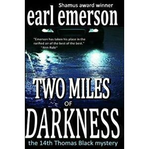Two Miles of Darkness, Paperback - Earl Emerson imagine