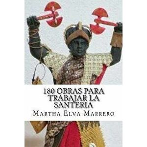 180 Obras Para Trabajar La Santeria, Paperback - Martha Elva Marrero imagine