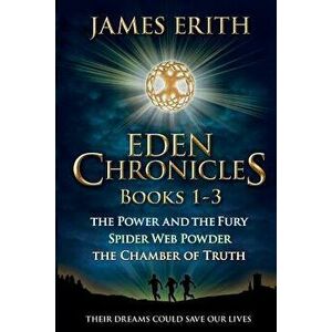 Eden Chronicles Book Set, Books 1-3, Paperback - James Erith imagine