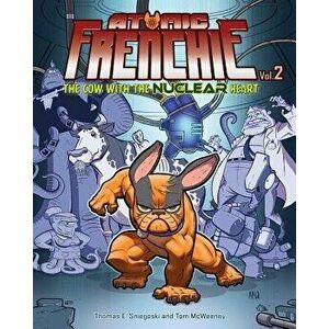 Atomic Frenchie, Vol. 2, Hardcover - Tom McWeeney imagine