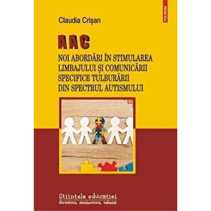 AAC. Noi abordari in stimularea limbajului si comunicarii specifice tulburarilor din spectrul autist - Claudia Crisan imagine