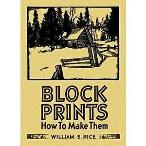 Block Prints: How to Make Them, Hardcover - Martin F. Krause imagine