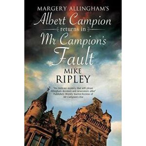 MR Campion's Fault: Margery Allingham's Albert Campion's New Mystery, Paperback - Mike Ripley imagine
