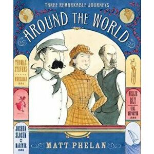 Around the World, Hardcover - Matt Phelan imagine