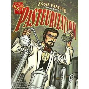 Louis Pasteur and Pasteurization, Paperback - Jennifer Lee Fandel imagine