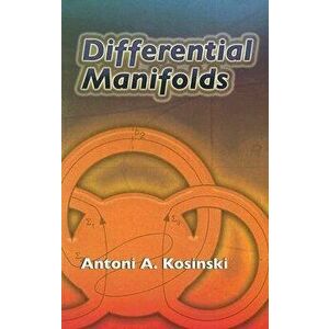 Differential Manifolds, Paperback - Antoni A. Kosinski imagine
