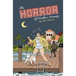 The Horror of Collier County (20th Anniversary Edition), Hardcover - Rich Tommaso imagine