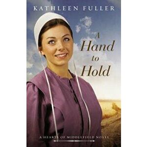 A Hand to Hold, Paperback - Kathleen Fuller imagine