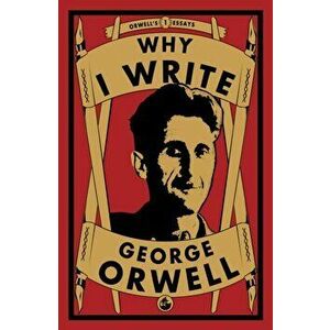 Why I Write, Paperback - George Orwell imagine