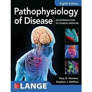 Pathophysiology of Disease: An Introduction to Clinical Medicine 8e, Paperback - Gary D. Hammer imagine