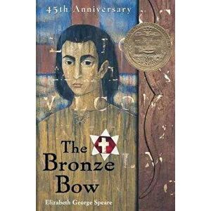 The Bronze Bow - Elizabeth George Speare imagine