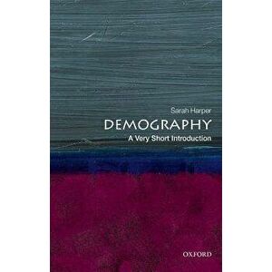 Demography: A Very Short Introduction, Paperback - Sarah Harper imagine