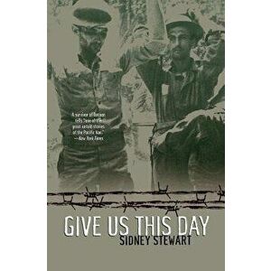 Give Us This Day, Paperback - Sidney Stewart imagine