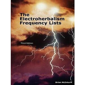 The Electroherbalism Frequency Lists, Paperback - Brian McInturff imagine