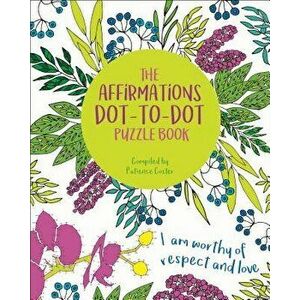 The Affirmations Dot-To-Dot Puzzle Book, Paperback - David Woodroffe imagine