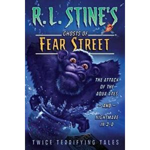 The Attack of the Aqua Apes and Nightmare in 3-D: Twice Terrifying Tales, Paperback - R. L. Stine imagine