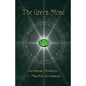 The Green Stone, Paperback - Graham Phillips imagine