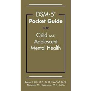 DSM-5(R) Pocket Guide for Child and Adolescent Mental Health, Paperback - Robert J. Hilt imagine
