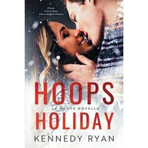 Hoops Holiday, Paperback - Kennedy Ryan imagine