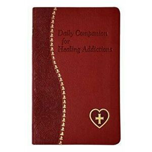 Daily Companion for Healing Addictions - Allan F. Wright imagine