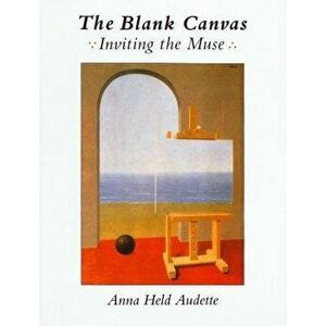 The Blank Canvas, Paperback - Anna Held Audette imagine