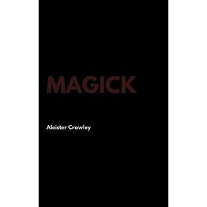 Magick, Hardcover - Aleister Crowley imagine