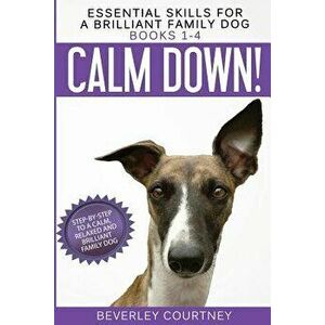 Essential Skills for a Brilliant Family Dog: Books 1-4, Paperback - Beverley Courtney imagine