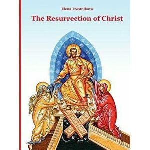 The Resurrection of Christ, Hardcover - Elena Trostnikova imagine