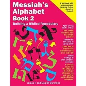 Messiah's Alphabet Book 2: Building a Biblical Vocabulary, Paperback - James T. Cummins imagine