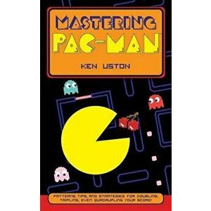 Mastering Pac-Man, Paperback - Ken Uston imagine