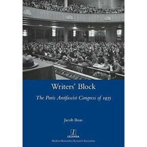 Writers' Block: The Paris Antifascist Congress of 1935, Paperback - Jacob Boas imagine