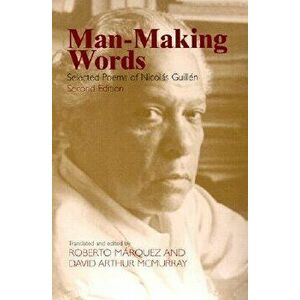 Man-Making Words, Paperback - Nicolas Guillen imagine