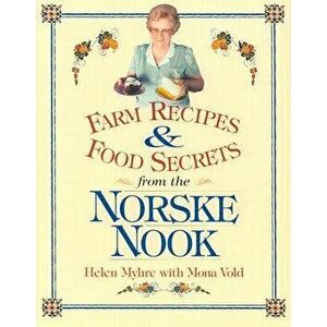 Farm Recipes and Food Secrets from Norske Nook, Paperback - Helen Myhre imagine