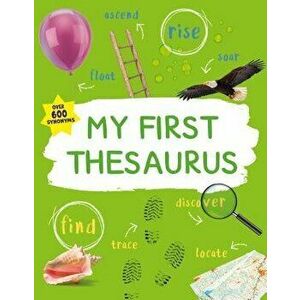 My First Thesaurus: The Ideal A-Z Thesaurus for Young Children, Paperback - George Beal imagine