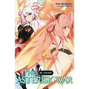 The Asterisk War, Vol. 7 (Light Novel): Festival Symphony, Paperback - Yuu Miyazaki imagine