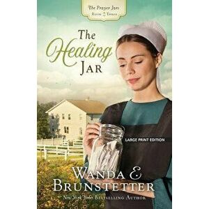 The Healing Jar, Paperback - Wanda E. Brunstetter imagine