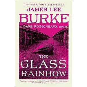 The Glass Rainbow, Paperback - James Lee Burke imagine